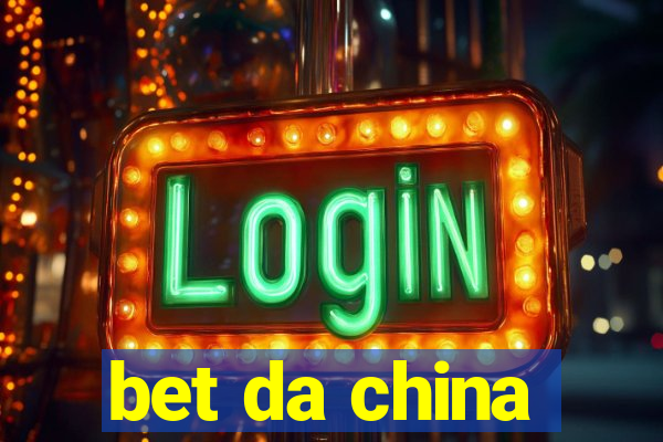 bet da china